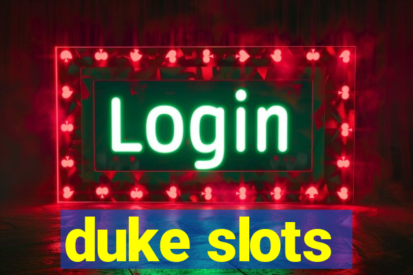 duke slots